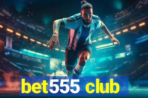 bet555 club